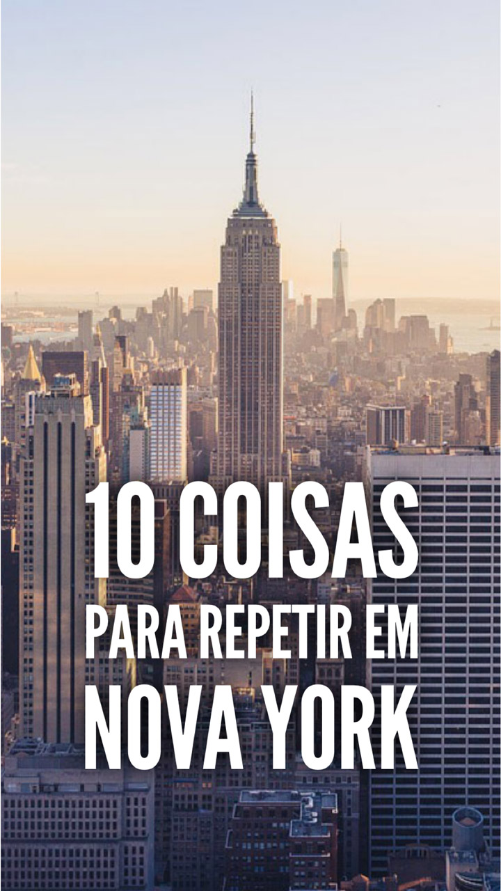 10 coisas que não canso de fazer em Nova York